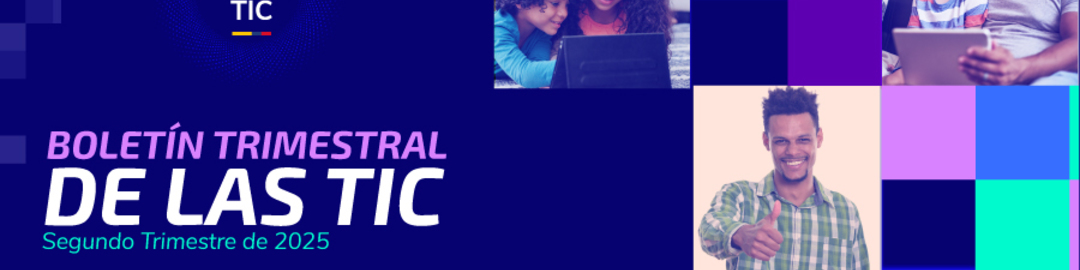Boletín trimestral del sector TIC - Cifras segundo trimestre de 2025